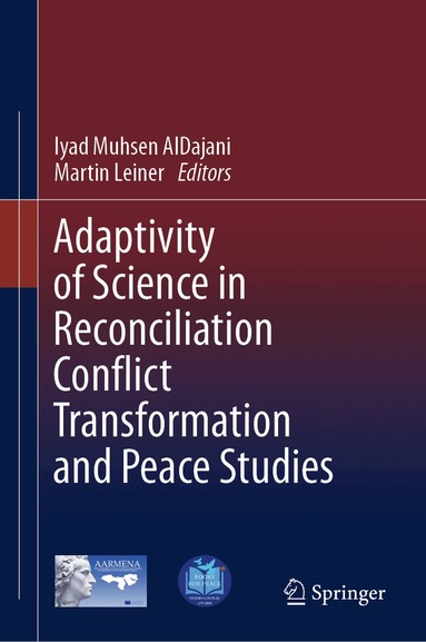 Martin Leiner, Iyad Muhsen AlDajani, Martin Leiner - Adaptivity of Science in Reconciliation Conflict Transformation and Peace Studies, Inbunden