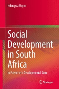 bokomslag Social Development in South Africa: In Pursuit of a Developmental State