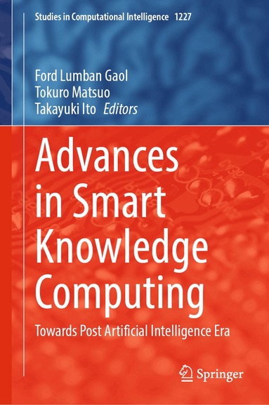 Ford Lumban Gaol, Tokuro Matsuo, Takayuki Ito - Advances in Smart Knowledge Computing, Inbunden