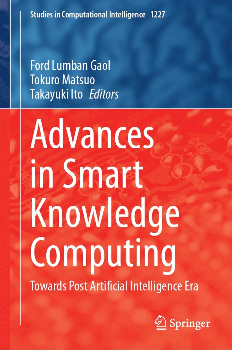 Ford Lumban Gaol, Tokuro Matsuo, Takayuki Ito - Advances in Smart Knowledge Computing, Inbunden