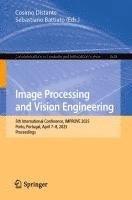 bokomslag Image Processing and Vision Engineering: 5th International Conference, Improve 2025, Porto, Portugal, April 7-8, 2025, Proceedings
