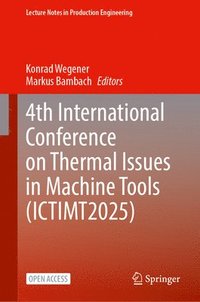 bokomslag 4th International Conference on Thermal Issues in Machine Tools (Ictimt2025)