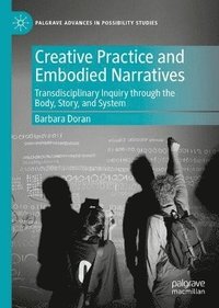 bokomslag Creative Practice and Embodied Narratives