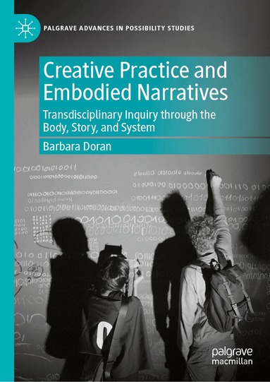 Barbara Doran - Creative Practice and Embodied Narratives, Inbunden