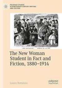bokomslag The New Woman Student in Fact and Fiction, 1880-1914