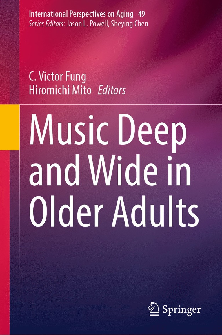 Hiromichi Mito, C. Victor Fung - Music Deep and Wide in Older Adults, Inbunden