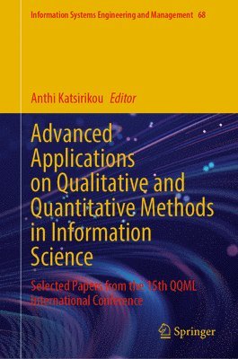 bokomslag Advanced Applications on Qualitative and Quantitative Methods in Information Science: Selected Papers from the 15th Qqml International Conference