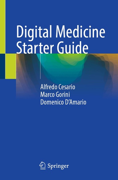 Alfredo Cesario, Marco Gorini, Domenico D’Amario - Digital Medicine Starter Guide, Häftad