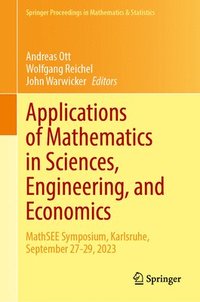 bokomslag Applications of Mathematics in Sciences, Engineering, and Economics: Mathsee Symposium, Karlsruhe, September 27-29, 2023