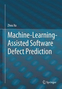 bokomslag Machine-Learning-Assisted Software Defect Prediction
