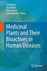 bokomslag Medicinal Plants and Their Bioactives in Human Diseases