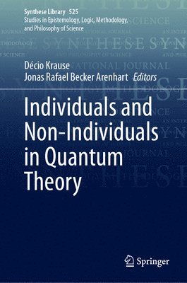 Décio Krause, Jonas Rafael Becker Arenhart - Individuals and Non-Individuals in Quantum Theory, Inbunden