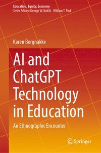 bokomslag AI and ChatGPT Technology in Education: An Ethnographic Encounter