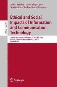 bokomslag Ethical and Social Impacts of Information and Communication Technology: 22nd International Conference, Ethicomp 2025, Lisbon, Portugal, September 17-1