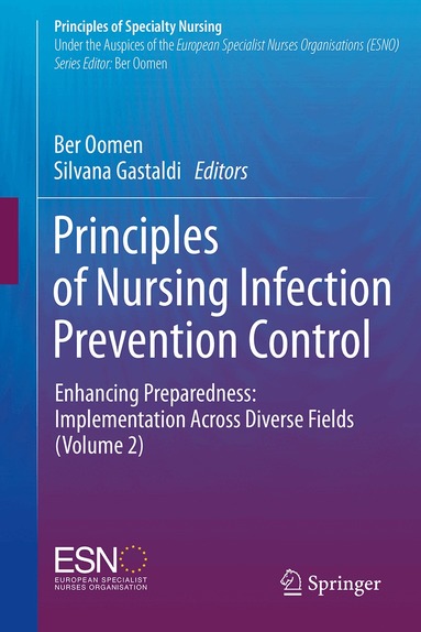 Ber Oomen, Silvana Gastaldi - Principles of Nursing Infection Prevention Control, Inbunden