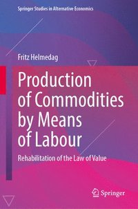 bokomslag Production of Commodities by Means of Labour: Rehabilitation of the Law of Value