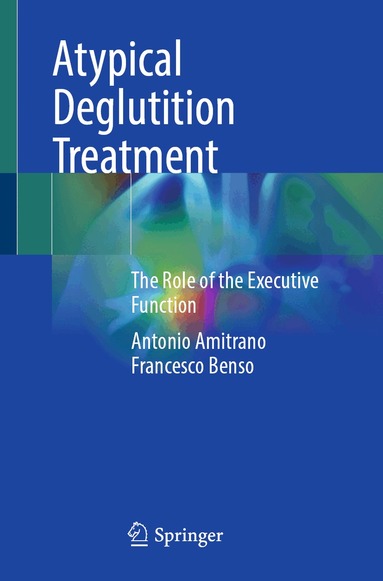 Antonio Amitrano, Francesco Benso - Atypical Deglutition Treatment, Häftad