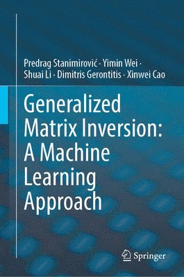 bokomslag Generalized Matrix Inversion: A Machine Learning Approach