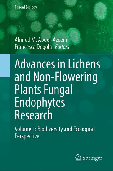 Ahmed M. Abdel-Azeem, Francesca Degola - Advances in Lichens and Non-Flowering Plants Fungal Endophytes Research, Inbunden