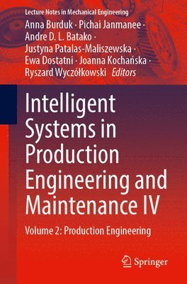bokomslag Intelligent Systems in Production Engineering and Maintenance IV: Volume 2: Production Engineering