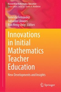 bokomslag Innovations in Initial Mathematics Teacher Education: New Developments and Insights