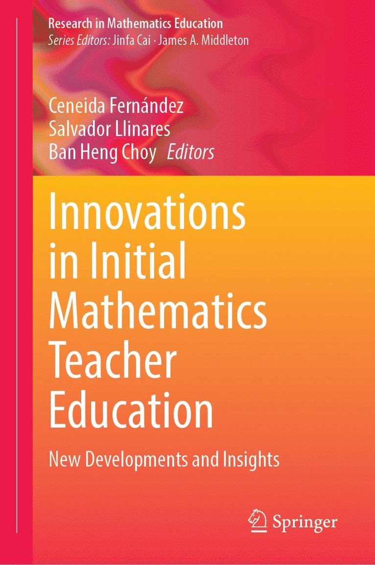 Ceneida Fernández, Salvador Llinares, Ban Heng Choy - Innovations in Initial Mathematics Teacher Education, Inbunden