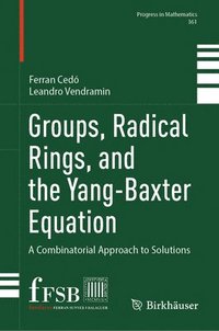 bokomslag Groups, Radical Rings, and the Yang-Baxter Equation: A Combinatorial Approach to Solutions