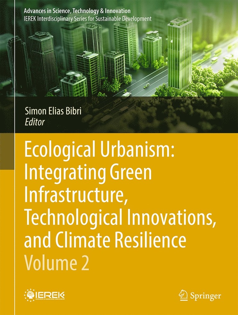 Simon Elias Bibri, Bibri Simon Elias - Ecological Urbanism: Integrating Green Infrastructure, Technological Innovations, and Climate Resilience - Volume 2, Inbunden
