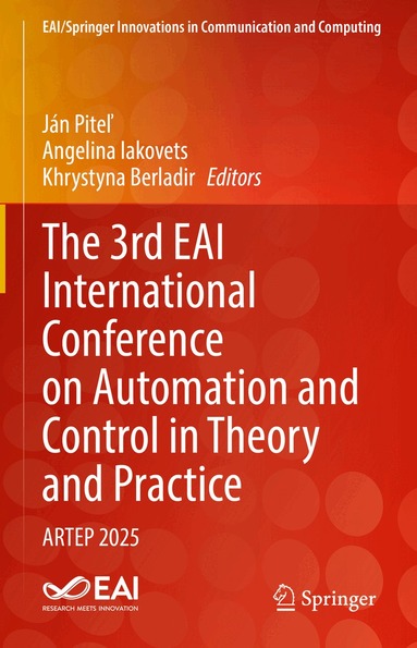 Ján Piteľ, Angelina Iakovets, Khrystyna Berladir - 3rd EAI International Conference on Automation and Control in Theory and Practice, Inbunden