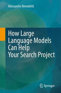 bokomslag How Large Language Models Can Help Your Search Project