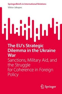 bokomslag The EU's Strategic Dilemma in the Ukraine War