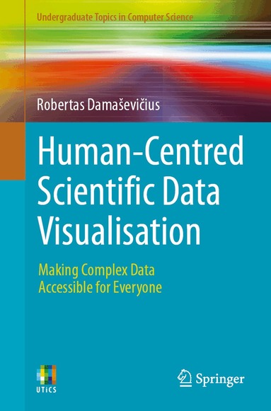 Robertas Damaševičius - Human-Centred Scientific Data Visualisation, Häftad