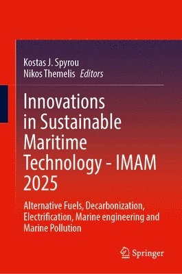 bokomslag Innovations in Sustainable Maritime Technology--Imam 2025: Alternative Fuels, Decarbonization, Electrification, Marine Engineering and Marine Pollutio