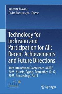 bokomslag Technology for Inclusion and Participation for All: Recent Achievements and Future Directions