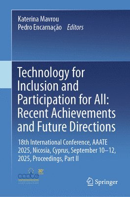 Katerina Mavrou, Pedro Encarnação - Technology for Inclusion and Participation for All: Recent Achievements and Future Directions, Inbunden