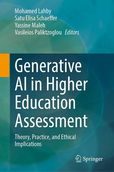 Mohamed Lahby, Satu Elisa Schaeffer, Yassine Maleh, Vasileios Paliktzoglou - Generative AI in Higher Education Assessment, Inbunden
