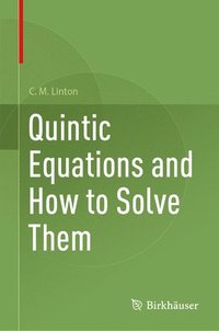 bokomslag Quintic Equations and How to Solve Them