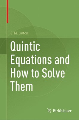 bokomslag Quintic Equations and How to Solve Them