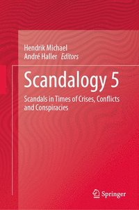 bokomslag Scandalogy 5: Scandals in Times of Crises, Conflicts and Conspiracies