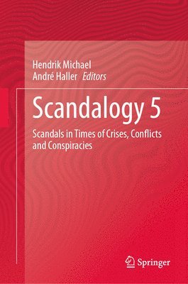 bokomslag Scandalogy 5: Scandals in Times of Crises, Conflicts and Conspiracies