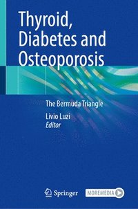 bokomslag Thyroid, Diabetes and Osteoporosis: The Bermuda Triangle