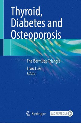 bokomslag Thyroid, Diabetes and Osteoporosis: The Bermuda Triangle