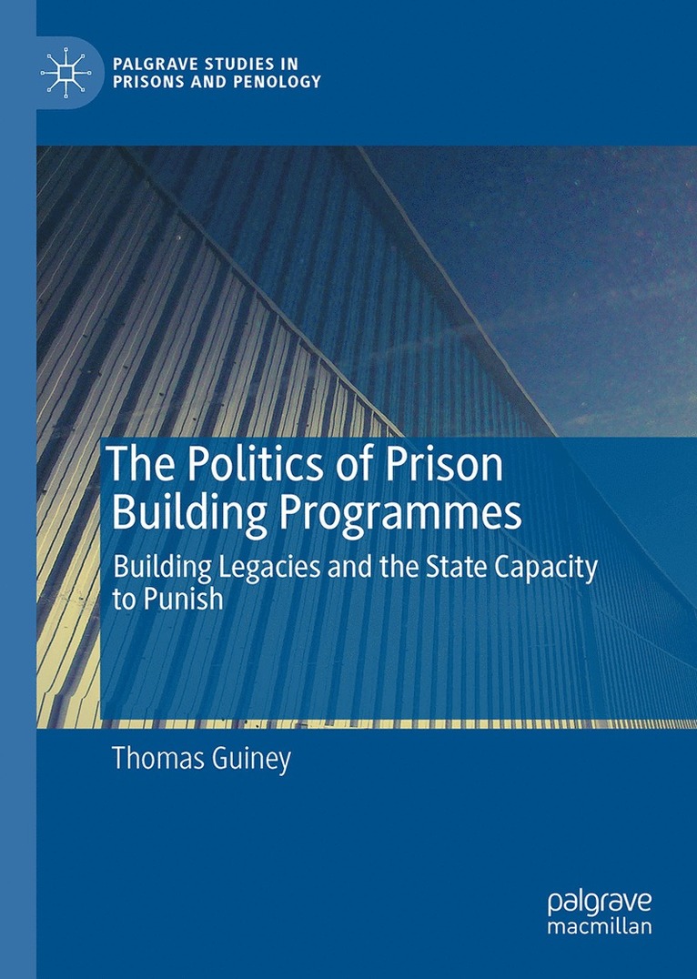 Thomas Guiney - Politics of Prison Building Programmes, Inbunden