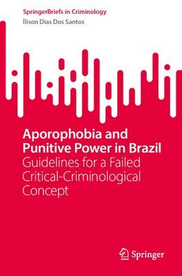 bokomslag Aporophobia and Punitive Power in Brazil: Guidelines for a Failed Critical-Criminological Concept