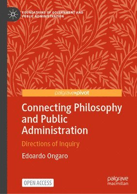 Edoardo Ongaro - Connecting Philosophy and Public Administration, Inbunden