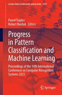 bokomslag Progress in Pattern Classification and Machine Learning: Proceedings of the 14th International Conference on Computer Recognition Systems 2025