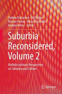 bokomslag Suburbia Reconsidered, Volume 2: Multidisciplinary Perspectives on Suburbia and Culture