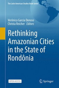 bokomslag Rethinking Amazonian Cities in the State of Rondônia