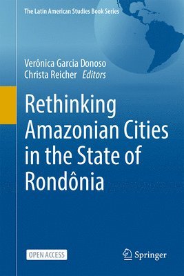 bokomslag Rethinking Amazonian Cities in the State of Rondônia