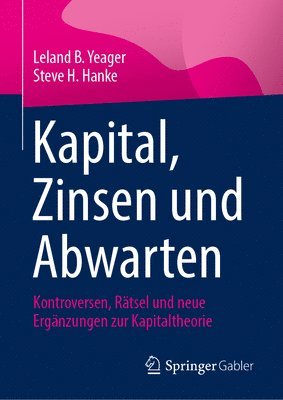 bokomslag Kapital, Zinsen und Abwarten